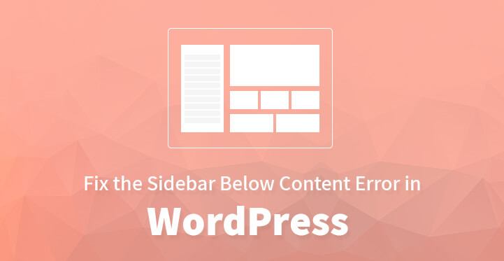 How to Fix the Sidebar Below Content Error in WordPress