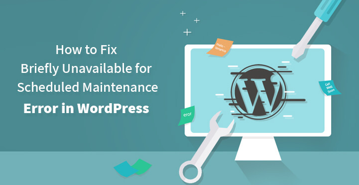 Briefly Unavailable for Scheduled Maintenance Error in WordPress