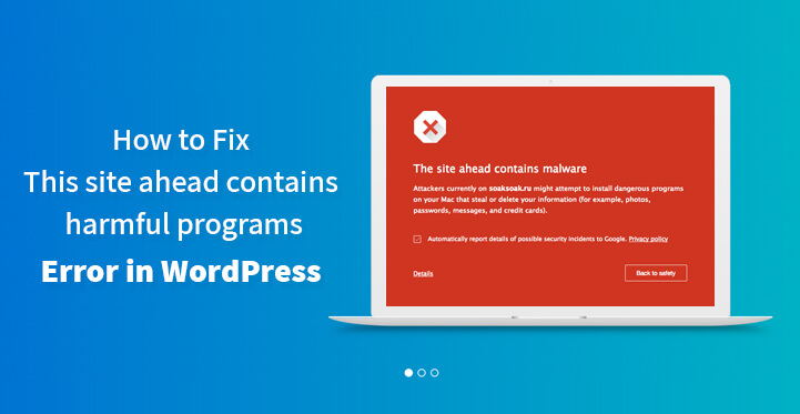 Fix This site ahead contains harmful programs Error in WordPress