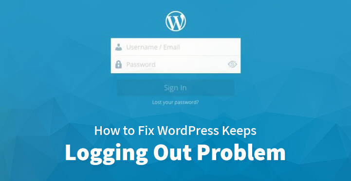 How to Fix WordPress Keeps Logging Out Problem