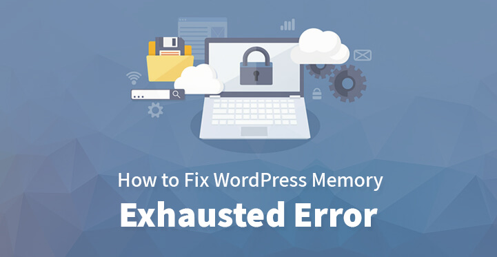 How to Fix WordPress Memory Exhausted Error – Increase PHP Memory