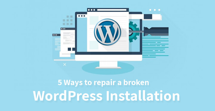 5 ways to repair a broken wordpress installation