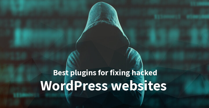 Best plugins for fixing hacked WordPress websites