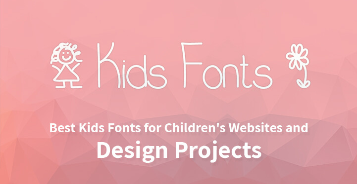 Kids Fonts for Childrens Websites and Design Projects