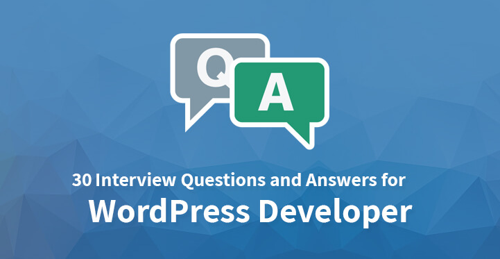 30 Interview Questions and Answers for WordPress Developer
