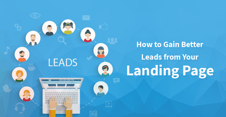 How to Gain Better Leads from Your Landing Page