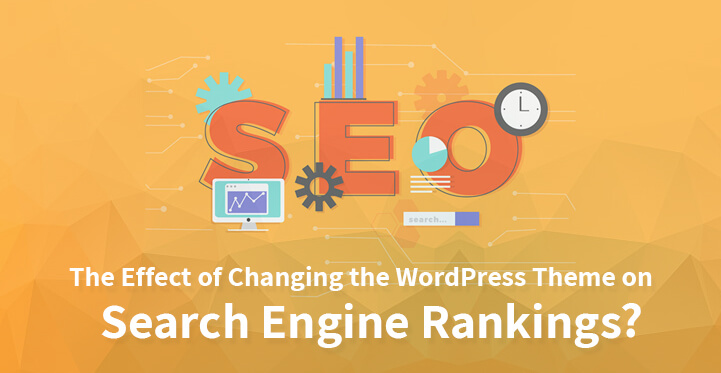 The Effect of Changing the WordPress Theme on Search Engine Rankings