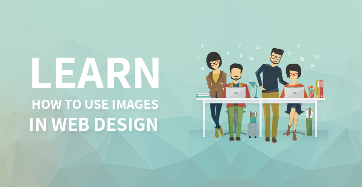 Learn How to Use Images in Web Design