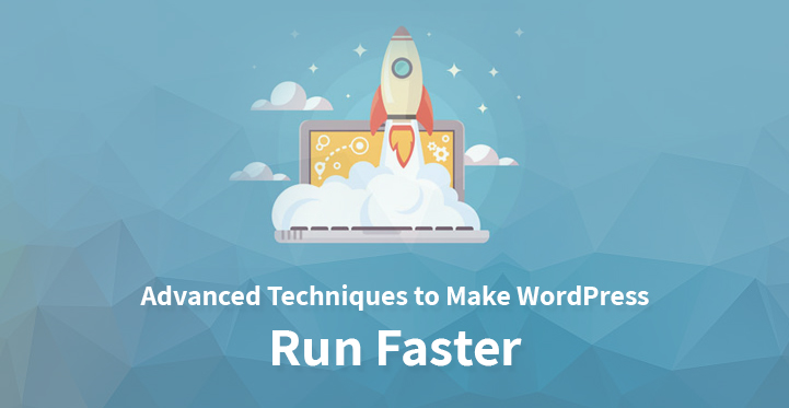 Advanced techniques WordPress faster