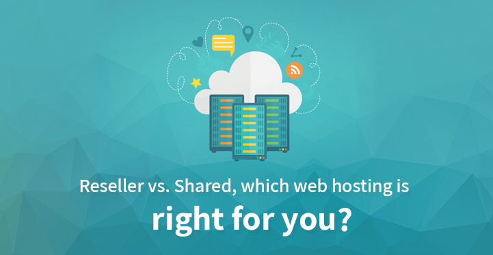 Reseller vs Shared Web Hosting: Which is right for your Website?