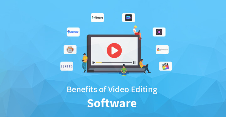 The Benefits of Video Editing Software