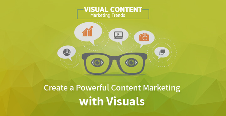 Create a Powerful Content Marketing with Visuals