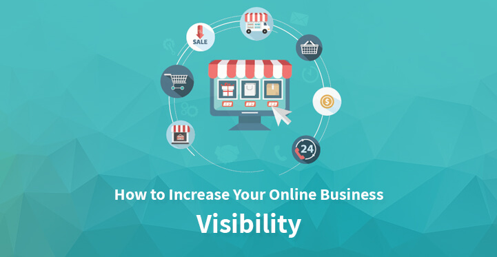 How to Increase Your Online Business Visibility