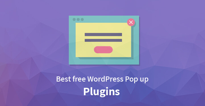 11 Free WordPress Pop Up Plugins For Your Website