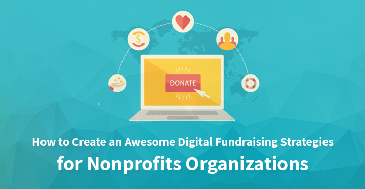 How to Create Digital Fundraising Strategies for Nonprofits and NGOs