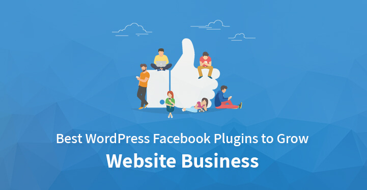 Best WordPress Facebook Plugins to Grow Website Business
