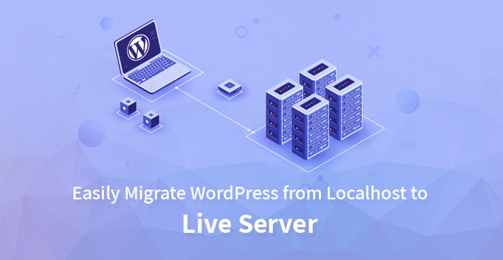 3 Easy Steps Migrate WordPress from Localhost to Live Server