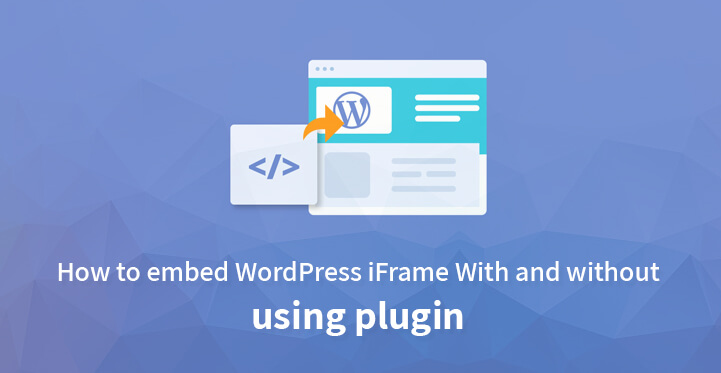 How to embed WordPress iFrame: With and without using plugin