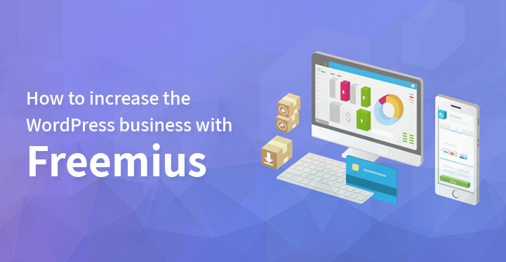 How to Increase the WordPress Business with Freemius?