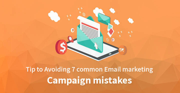 Tips to Critical 12 Common Email Marketing Campaign Mistakes