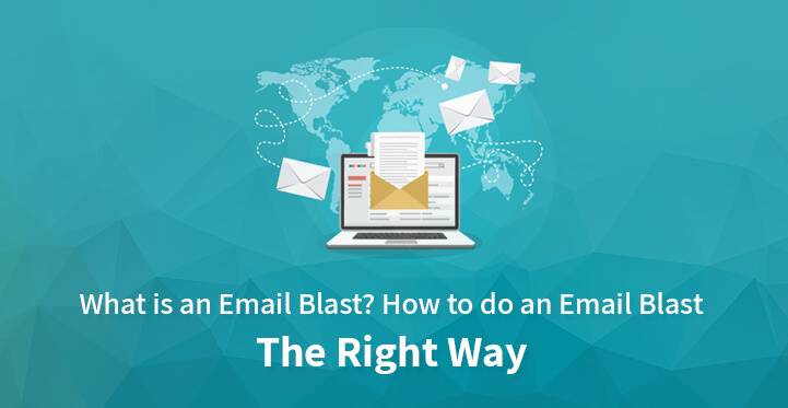 What is an Email Blast? How to do an Email Blast “The Right Way”