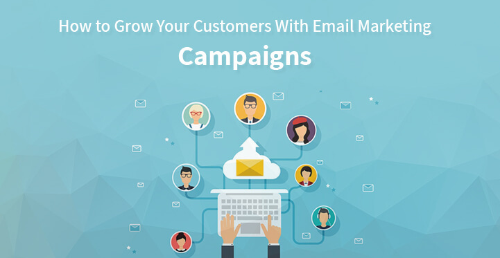Grow your customers email marketing campaigns