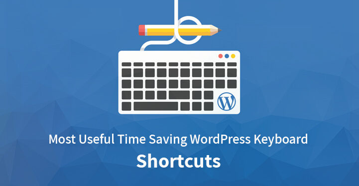 85+ Most Useful Time Saving WordPress Keyboard Shortcuts