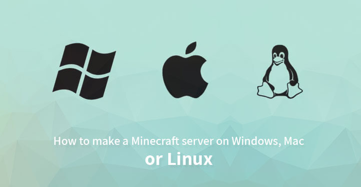 How to Make a Minecraft Server for Free: Windows, Mac, Linux