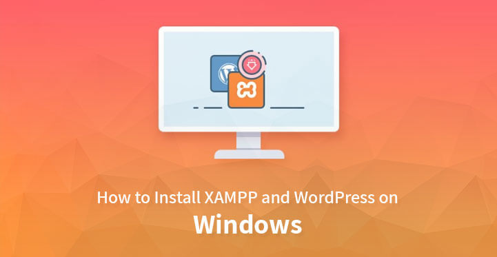 How to Install XAMPP and WordPress on Windows?