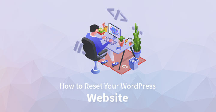 How to Reset Your WordPress Website