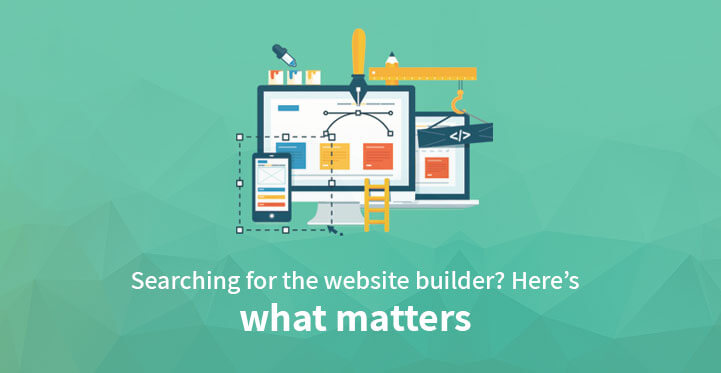 Searching for the perfect website builder? Here’s what matters