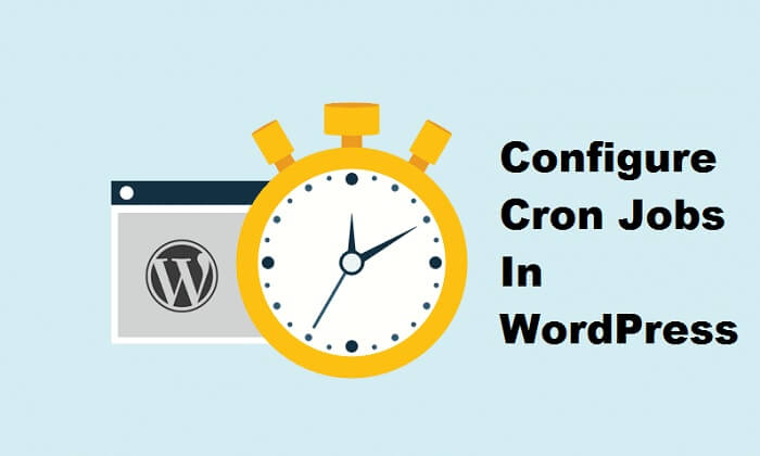 How To Configure Cron Jobs In WordPress?