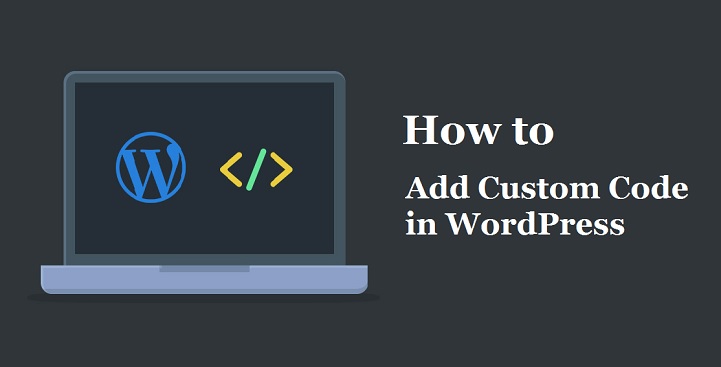 How to Correctly Add Custom Code in WordPress