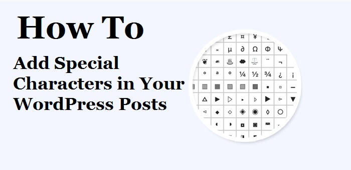 How to Add Special Characters in Your WordPress Posts?