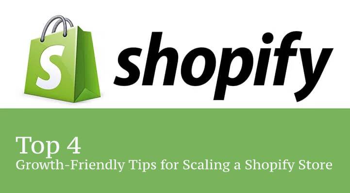 Top 4 Growth-Friendly Tips for Scaling a Shopify Store