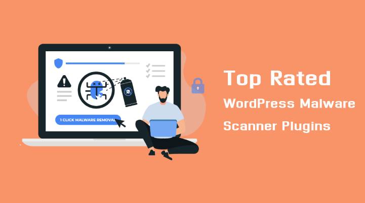 Check Out Top Rated 8 WordPress Malware Scanner Plugins