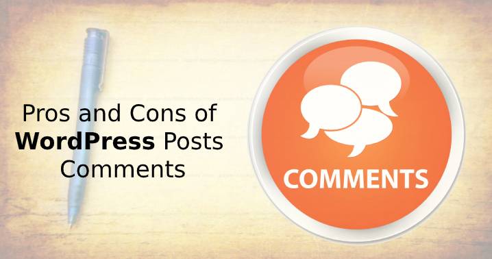 Pros and Cons of WordPress Posts Comments