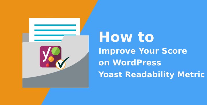 How to Improve Your Score on WordPress Yoast Readability Metric?