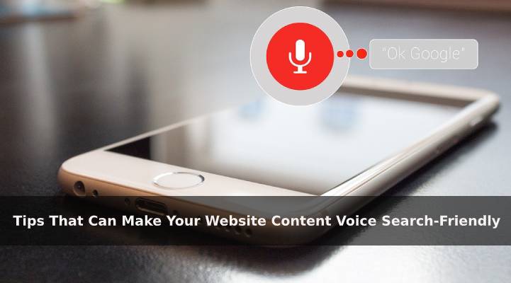 Voice Search: 7 Tips That Can Make Your Website Content Voice Search-Friendly