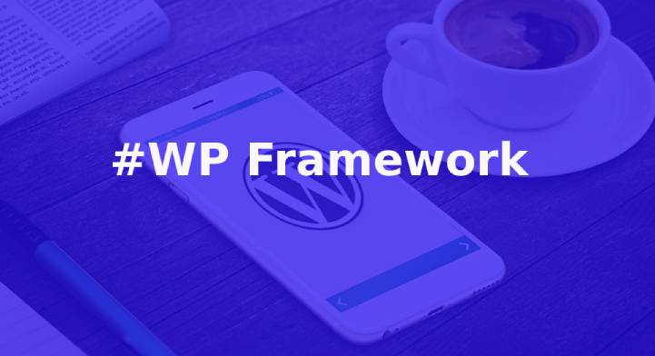 Which WordPress Framework Should You Choose?