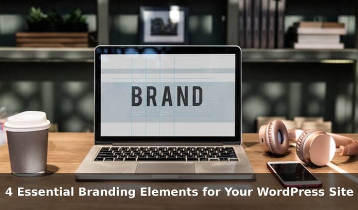 Essential Branding Elements for Your WordPress Site