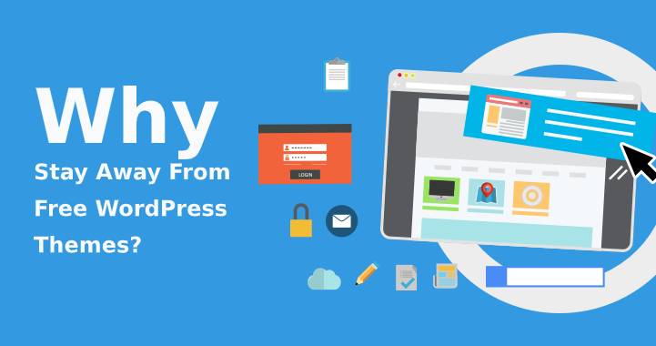 Why Stay Away From Free WordPress Themes?