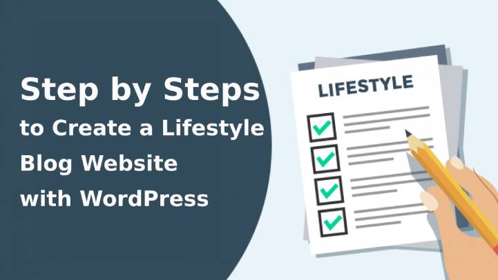 Step by Steps to Create a Lifestyle Blog Website with WordPress