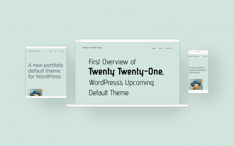 First Overview of Twenty Twenty-One, WordPress Upcoming Default Theme