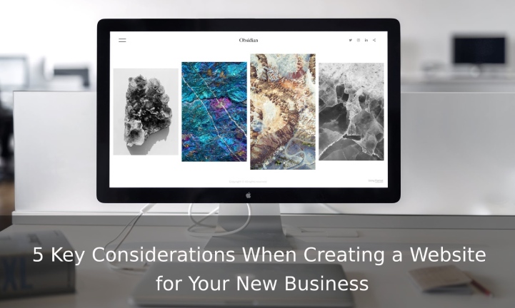 5 Key Considerations When Creating a Website for Your New Business
