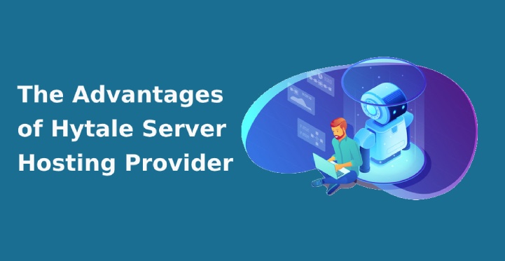 10 Unbeatable Advantages of Opting for a Hytale Server Hosting Provider