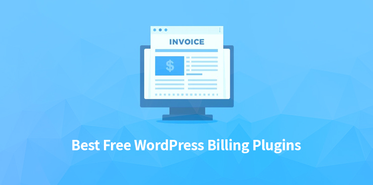 9 Free WordPress Billing Plugins for Invoices Payment System