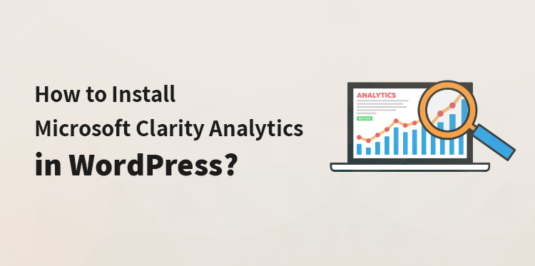 How to Install Microsoft Clarity Analytics in WordPress?