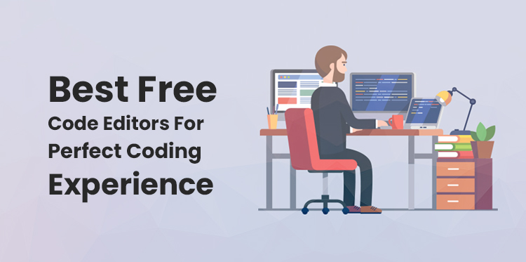 Topmost Best Free Code Editors For Perfect Coding Experience