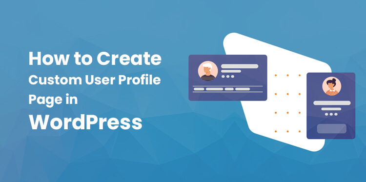 How to Create Custom User Profile Page in WordPress